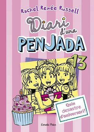 QUIN DESASTRE D'ANIVERSARI! DIARI D'UNA PENJADA 13.  | 9788491376651 | RUSSELL, RACHEL RENÉE | Llibreria Huch - Llibreria online de Berga 