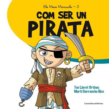 COM SER UN PIRATA | 9788490345894 | LLORET ORTINEZ, TON [VER TITULOS] | Llibreria Huch - Llibreria online de Berga 