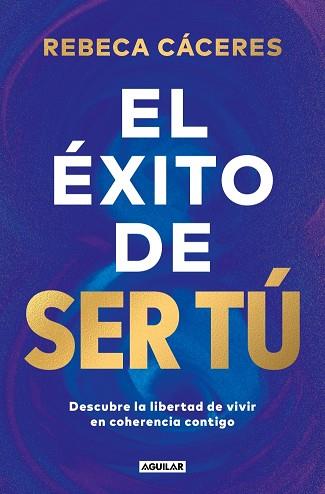 ÉXITO DE SER TÚ, EL | 9788403525955 | CÁCERES, REBECA | Llibreria Huch - Llibreria online de Berga 