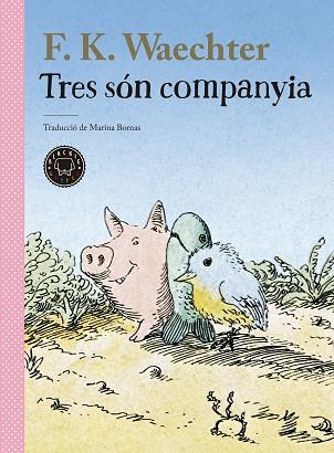 TRES SON COMPANYIA | 9788418733956 | WAECHTER, W.F. | Llibreria Huch - Llibreria online de Berga 
