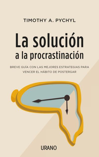 SOLUCIÓN A LA PROCRASTINACIÓN, LA | 9788416720453 | PYCHYL, TIMOTHY A. | Llibreria Huch - Llibreria online de Berga 
