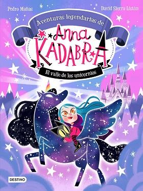 ANNA KADABRA. AVENTURAS LEGENDARIAS 1. EL VALLE DE LOS UNICORNIOS | 9788408260158 | MAÑAS, PEDRO/SIERRA LISTÓN, DAVID | Llibreria Huch - Llibreria online de Berga 