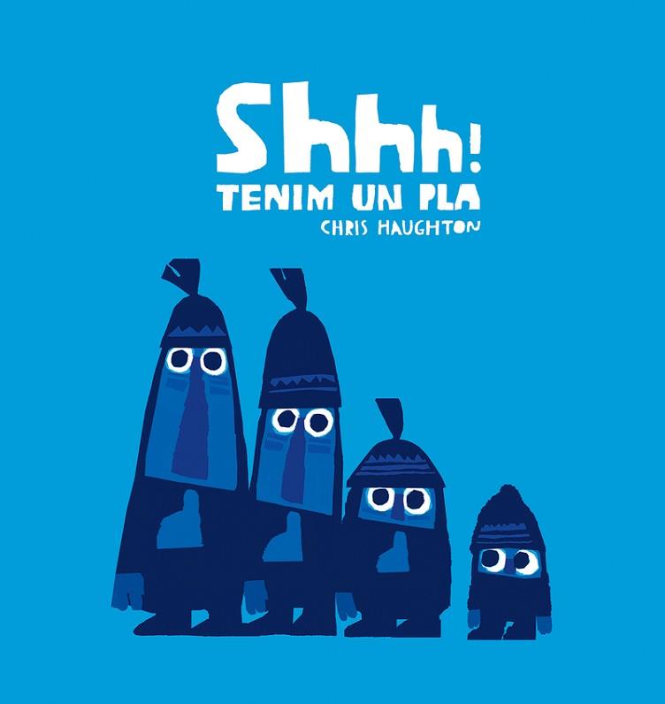 SHHH! TENIM UN PLA | 9788417673222 | HAUGHTON, CHRIS | Llibreria Huch - Llibreria online de Berga 