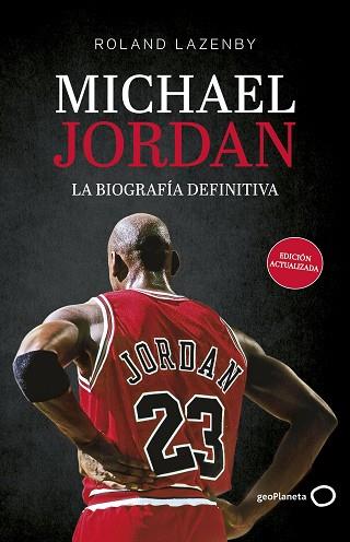 MICHAEL JORDAN. LA BIOGRAFÍA DEFINITIVA (NUEVA PRESENTACIÓN) | 9788408316695 | LAZENBY, ROLAND | Llibreria Huch - Llibreria online de Berga 