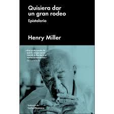 QUISIERA DAR UN GRAN RODEO | 9788417081539 | MILLER, HENRY | Llibreria Huch - Llibreria online de Berga 
