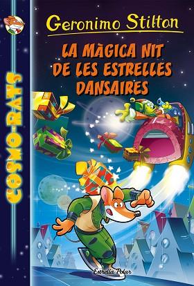 MAGICA NIT DE LES ESTRELLES DANSAIRES, LA | 9788491370178 | GERONIMO STILTON | Llibreria Huch - Llibreria online de Berga 