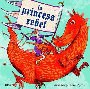 PRINCESA REBEL, LA | 9788498017052 | KEMP, ANNA/OGILVIE, SARA | Llibreria Huch - Llibreria online de Berga 