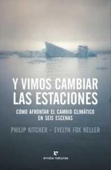 Y VIMOS CAMBIAR LAS ESTACIONES | 9788417800079 | KITCHER, PHILIP/ FOX KELLER, EVELYN | Llibreria Huch - Llibreria online de Berga 