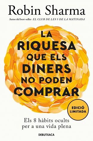 RIQUESA QUE ELS DINERS NO PODEN COMPRAR, LA | 9788419394637 | SHARMA, ROBIN | Llibreria Huch - Llibreria online de Berga 