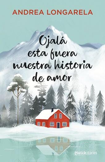 OJALÁ ESTA FUERA NUESTRA HISTORIA DE AMOR | 9788408310167 | LONGARELA, ANDREA | Llibreria Huch - Llibreria online de Berga 