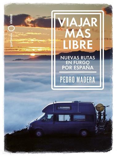 VIAJAR MÁS LIBRE - NUEVAS RUTAS EN FURGO POR ESPAÑA | 9788408255772 | MADERA, PEDRO | Llibreria Huch - Llibreria online de Berga 