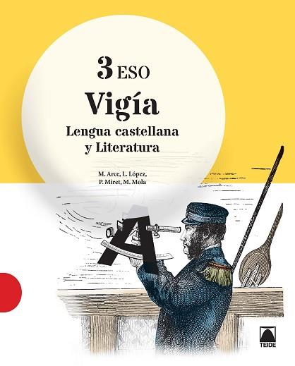 VIGÍA. LENGUA CASTELLANA Y LITERATURA 3 | 9788430789870 | ARCE LASSO, MERCÈ/MIRET PUIG, PAU/LÓPEZ SUSARTE, LOPE/MOLA MARTÍ, MONTSERRAT | Llibreria Huch - Llibreria online de Berga 