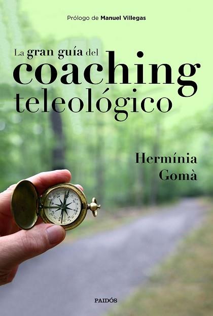 GRAN GUÍA DEL COACHING TELEOLÓGICO, LA | 9788449335457 | GOMÀ QUINTILLA, HERMÍNIA | Llibreria Huch - Llibreria online de Berga 