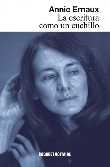 ESCRITURA COMO UN CUCHILLO, LA | 9788419047403 | ERNAUX, ANNIE | Llibreria Huch - Llibreria online de Berga 