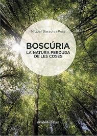 BOSCÚRIA | 9788415315926 | BASSOLS, MIQUEL | Llibreria Huch - Llibreria online de Berga 