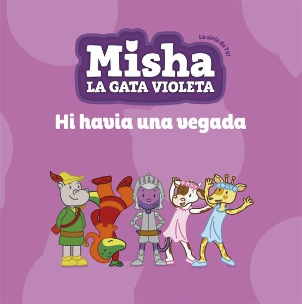 MISHA, LA GATA VIOLETA 5. HI HAVIA UNA VEGADA | 9788424663872 | Llibreria Huch - Llibreria online de Berga 
