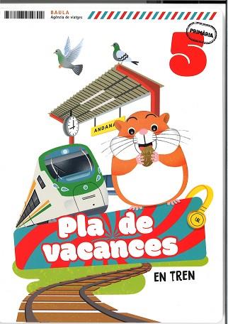 PLA DE VACANCES EN TREN 5È PRIMÀRIA | 9788447954704 | AUGUSTO BUITRAGO, VICTORIA EMILIA/GALLEGO CALVO, MARIA | Llibreria Huch - Llibreria online de Berga 