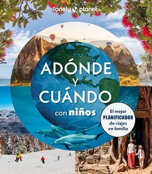 ADÓNDE Y CUÁNDO CON NIÑOS | 9788408294085 | BINDLOSS, JOE/COOKE, JOANNA/HADDAD, SAM/KINSELLA, PATRICK/MCLACHLAN, CRAIG/VORHEES, MARA/WABY, TASMI | Llibreria Huch - Llibreria online de Berga 