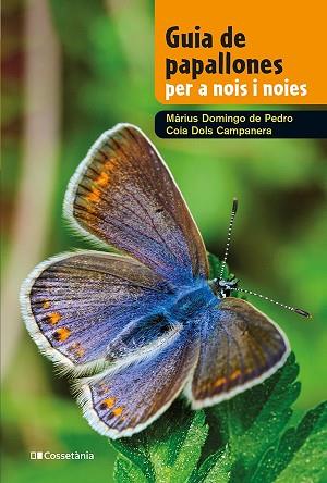 GUIA DE PAPALLONES PER A NOIS I NOIES | 9788413562780 | DOLS CAMPANERA, COIA/DOMINGO DE PEDRO, MÀRIUS | Llibreria Huch - Llibreria online de Berga 