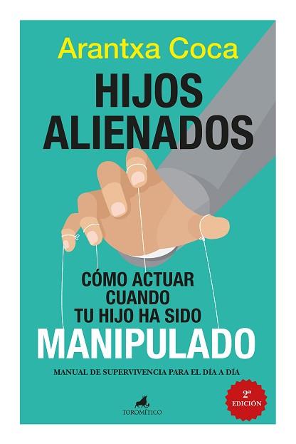 HIJOS ALIENADOS. CÓMO ACTUAR CUANDO TU HIJO HA SIDO MANIPULADO | 9788419962645 | ARANTXA COCA VILA | Llibreria Huch - Llibreria online de Berga 