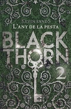 BLACKTHORN 2. L'ANY DE LA PESTA | 9788491373902 | SANDS, KEVIN [VER TITULOS] | Llibreria Huch - Llibreria online de Berga 