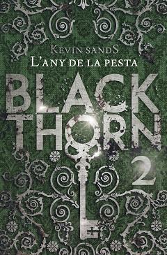 BLACKTHORN 2. L'ANY DE LA PESTA | 9788491373902 | SANDS, KEVIN [VER TITULOS] | Llibreria Huch - Llibreria online de Berga 