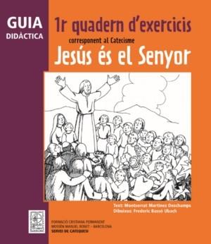 GUIA DIDÀCTICA 1R QUADERN D'EXERCICIS CORRESPONENT AL CATECISME JESÚS ÉS EL SENY | 9788498463422 | MARTÍNEZ DESCHAMPS, MONTSERRAT | Llibreria Huch - Llibreria online de Berga 