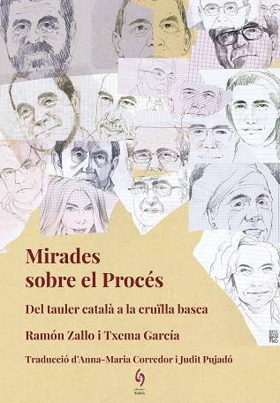 MIRADES SOBRE EL PROCÉS. DEL TAULER CATALÀ A LA CRUÏLLA BASCA | 9788494748462 | ZALLO, RAMÓN/GARCÍA PAREDES, TXEMA | Llibreria Huch - Llibreria online de Berga 