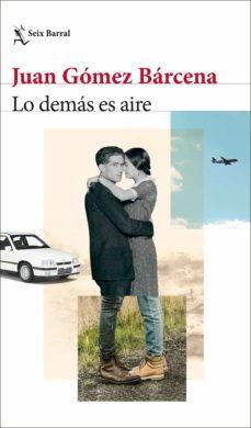 LO DEMÁS ES AIRE | 9788432240683 | GÓMEZ BÁRCENA, JUAN | Llibreria Huch - Llibreria online de Berga 