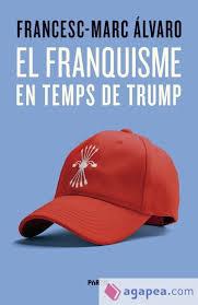 FRANQUISME EN TEMPS DE TRUMP, EL | 9788498096187 | ÁLVARO, FRANCESC-MARC | Llibreria Huch - Llibreria online de Berga 
