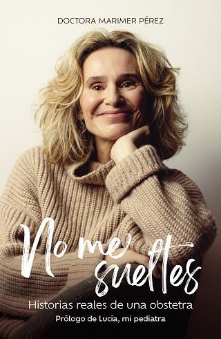 NO ME SUELTES | 9788410378773 | DOCTORA MARIMER PÉREZ | Llibreria Huch - Llibreria online de Berga 