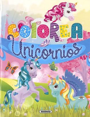 COLOREA UNICORNIOS | 9788467768527 | SUSAETA, EQUIPO | Llibreria Huch - Llibreria online de Berga 