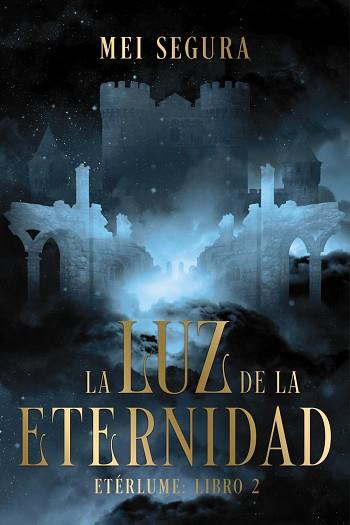 LUZ DE LA ETERNIDAD, LA | 9788419988850 | SEGURA, MEI | Llibreria Huch - Llibreria online de Berga 