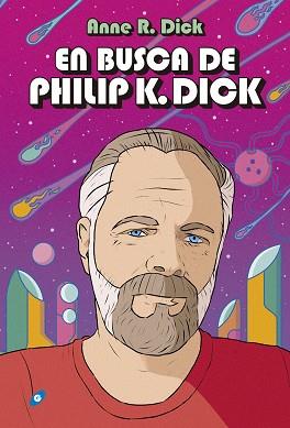 EN BUSCA DE PHILIP K. DICK | 9788417507480 | R. DICK, ANNE | Llibreria Huch - Llibreria online de Berga 