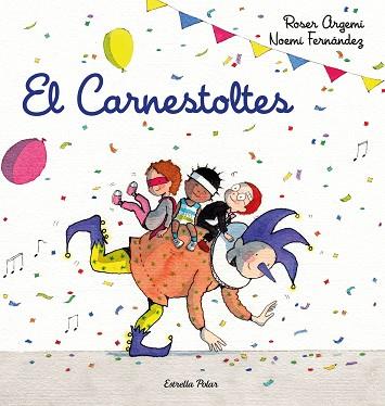 CARNESTOLTES, EL | 9788418443206 | FERNÀNDEZ SELVA, NOEMÍ/ARGEMÍ, ROSER | Llibreria Huch - Llibreria online de Berga 