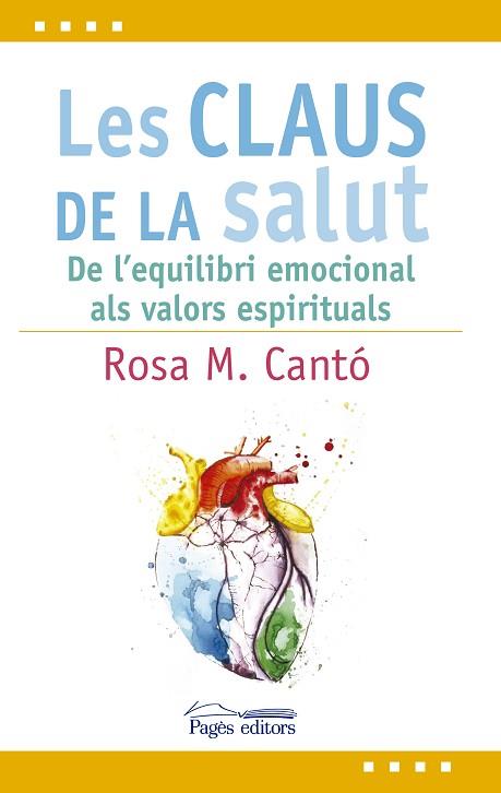 CLAUS DE LA SALUT,LES : DE L'EQUILIBRI EMOCIONAL ALS VALORS | 9788499758619 | CANTO, ROSA M. [VER TITULOS] | Llibreria Huch - Llibreria online de Berga 