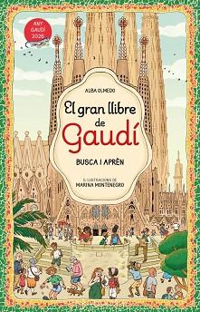 GRAN LLIBRE D'EN GAUDÍ, EL. BUSCA I APRÈN | 9788448872854 | OLMEDO, ALBA | Llibreria Huch - Llibreria online de Berga 