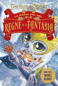 MÀGIA DEL GEL AL REGNE DE LA FANTASIA, LA | 9791387783181 | STILTON, GERONIMO | Llibreria Huch - Llibreria online de Berga 