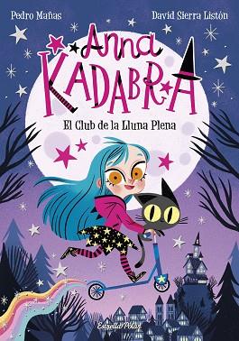 ANNA KADABRA. EL CLUB DE LA LLUNA PLENA | 9788491379744 | MAÑAS, PEDRO | Llibreria Huch - Llibreria online de Berga 