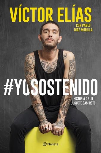 YO SOSTENIDO | 9788408294504 | ELÍAS, VÍCTOR | Llibreria Huch - Llibreria online de Berga 