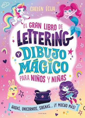 EL GRAN LIBRO DE LETTERING Y DIBUJO MÁGICO PARA NIÑOS Y NIÑAS | 9788410269392 | ÉCIJA, CHELEN | Llibreria Huch - Llibreria online de Berga 