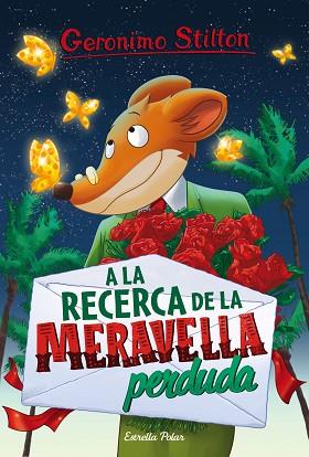 A LA RECERCA DE LA MERAVELLA PERDUDA : GERONIMO STILTON 2 | 9788491371533 | STILTON, GERONIMO [VER TITULOS] | Llibreria Huch - Llibreria online de Berga 