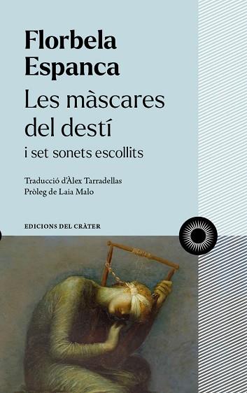 MÀSCARES DEL DESTÍ, LES | 9788412450330 | ESPANCA, FLORBELA | Llibreria Huch - Llibreria online de Berga 