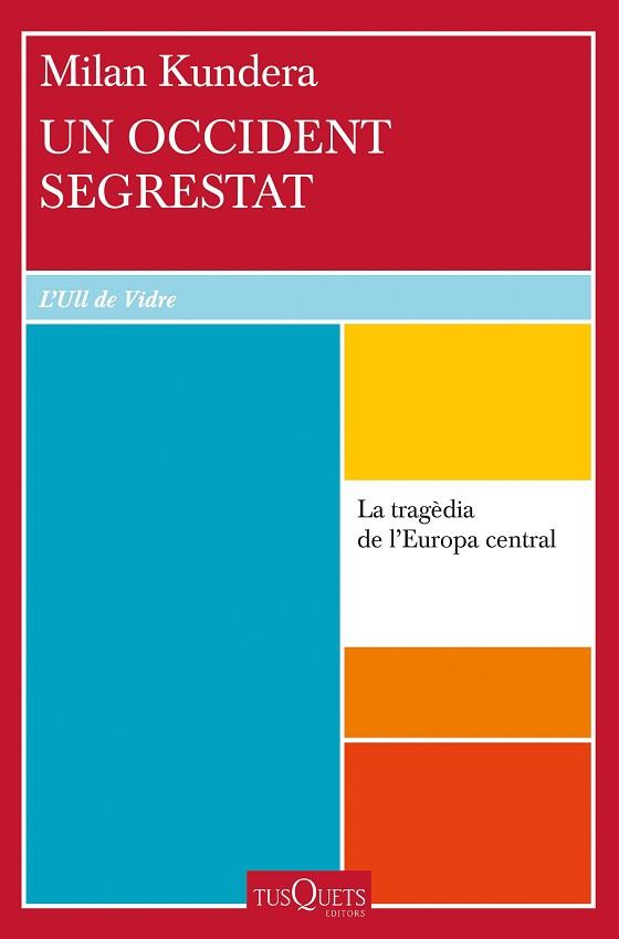 UN OCCIDENT SEGRESTAT | 9788411072311 | KUNDERA, MILAN | Llibreria Huch - Llibreria online de Berga 