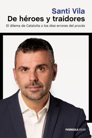 DE HÉROES Y TRAIDORES | 9788499426792 | VILA, SANTI | Llibreria Huch - Llibreria online de Berga 