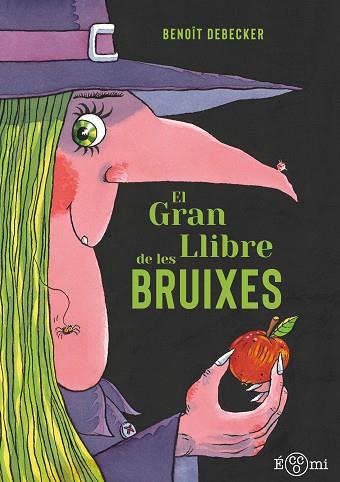 GRAN LLIBRE DE LES BRUIXES, EL | 9788419262820 | DEBECKER, BENOÎT | Llibreria Huch - Llibreria online de Berga 