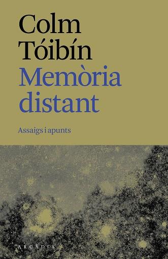 MEMÒRIA DISTANT | 9788412876673 | TÓIBÍN, COLM | Llibreria Huch - Llibreria online de Berga 