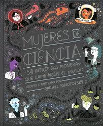 MUJERES DE CIENCIA | 9788416830800 | IGNOTOFSKY, RACHEL | Llibreria Huch - Llibreria online de Berga 