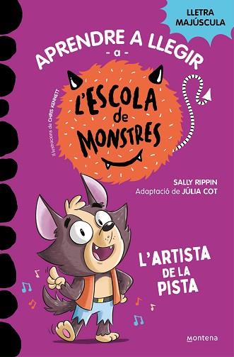 APRENDRE A LLEGIR A L'ESCOLA DE MONSTRES 13 - L'ARTISTA DE LA PISTA | 9788419746092 | RIPPIN, SALLY | Llibreria Huch - Llibreria online de Berga 