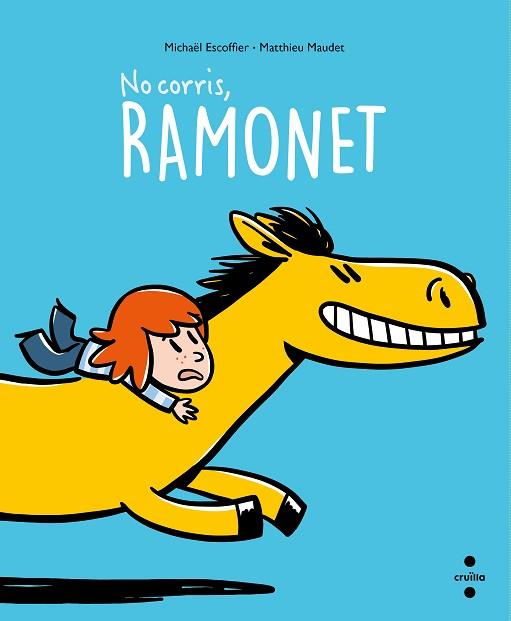 NO CORRIS, RAMONET! | 9788466150194 | ESCOFFIER, MICHAËL | Llibreria Huch - Llibreria online de Berga 